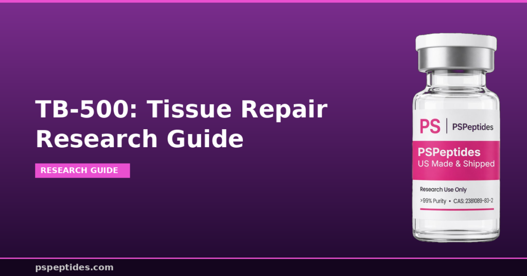TB-500 Tissue Repair Research Guide | PSPeptides