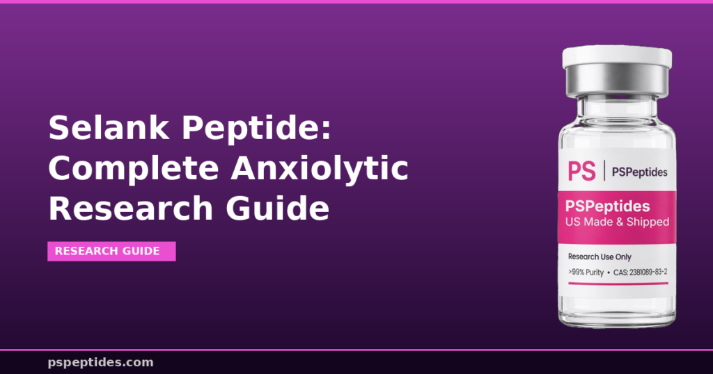 Selank Peptide Anxiolytic Research Guide
