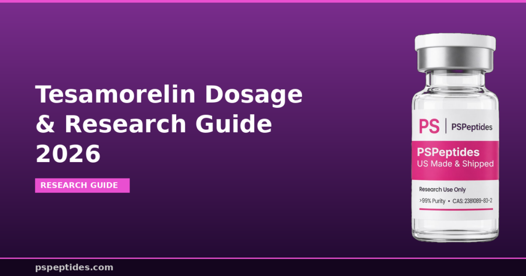 Tesamorelin Dosage and Research Guide 2026