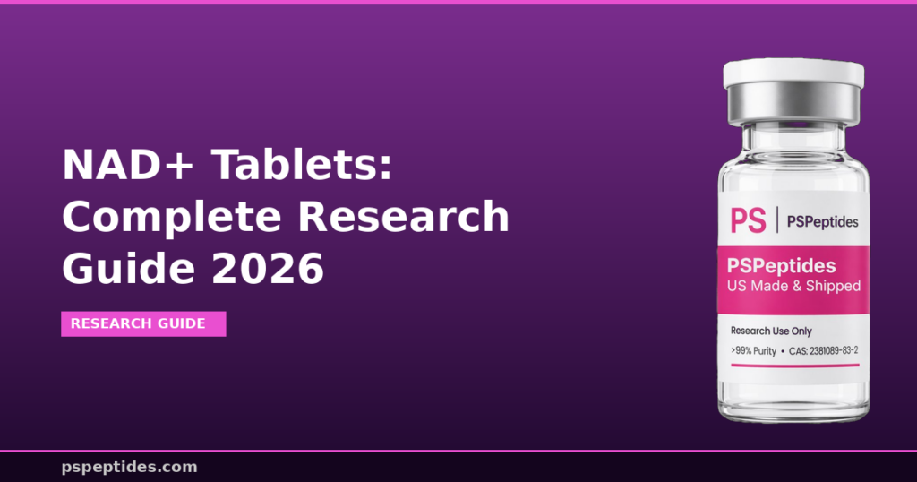 NAD+ Tablets Complete Research Guide 2026