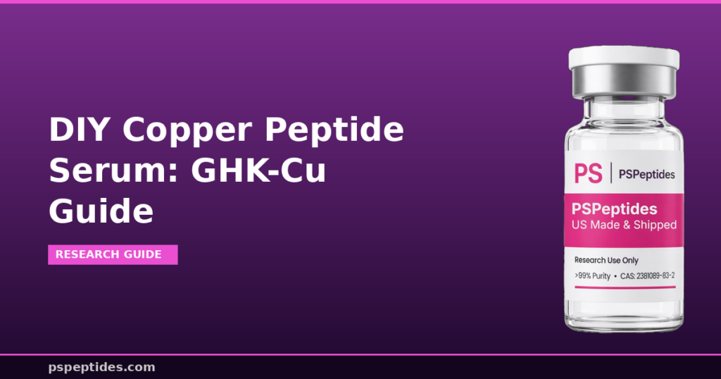 DIY Copper Peptide Serum GHK-Cu Guide