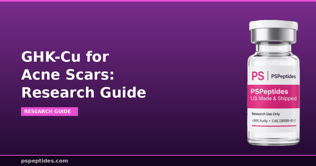 GHK-Cu for Acne Scars Research Guide